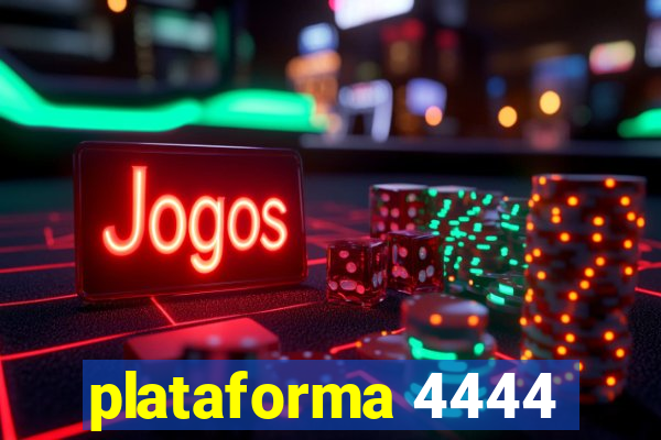 plataforma 4444